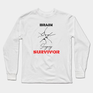 Brain Surgery Survivor motivational design Long Sleeve T-Shirt